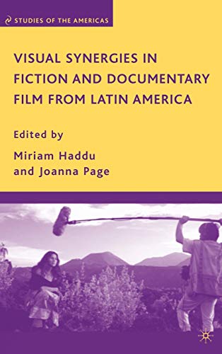 Visual Synergies in Fiction and Documentary Film from Latin America (Studies of the Americas)